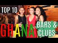 TOP 10 BARS & CLUBS IN GHANA ACCRA - Best Ghana Nightlife