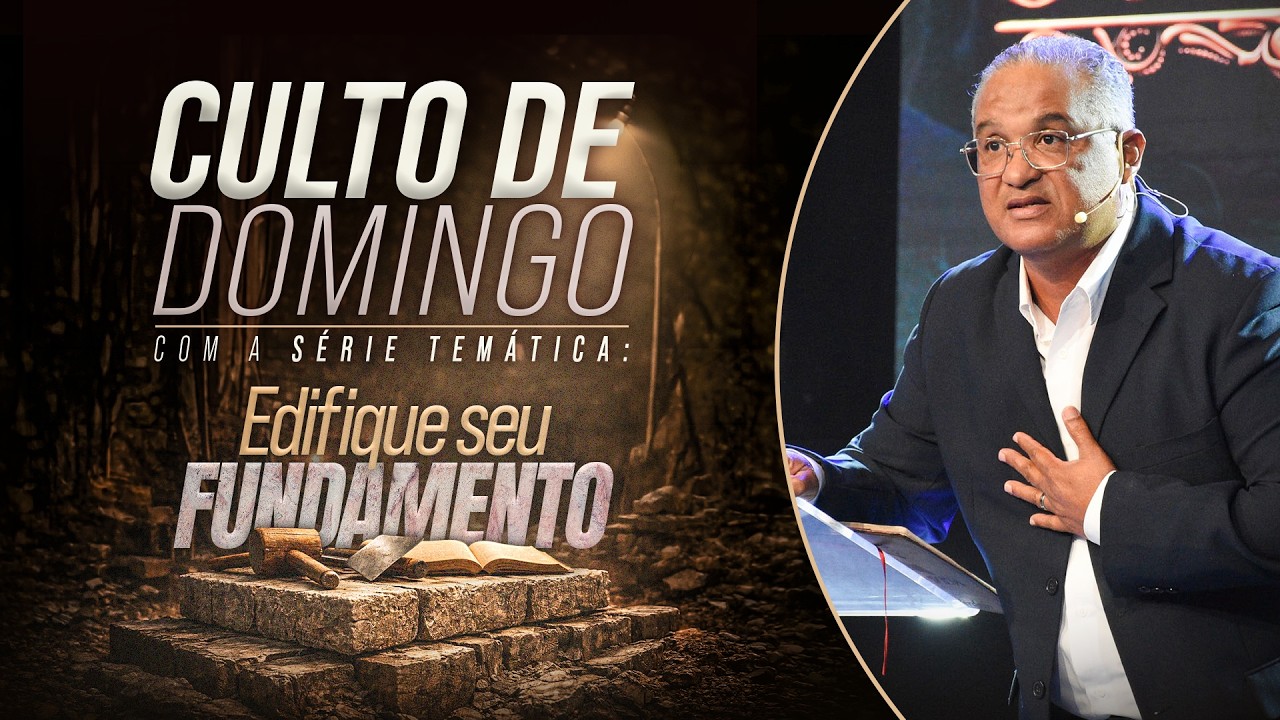 EDIFIQUE SEU FUNDAMENTO | CULTO DE DOMINGO | PR. LISARB VERDSON
