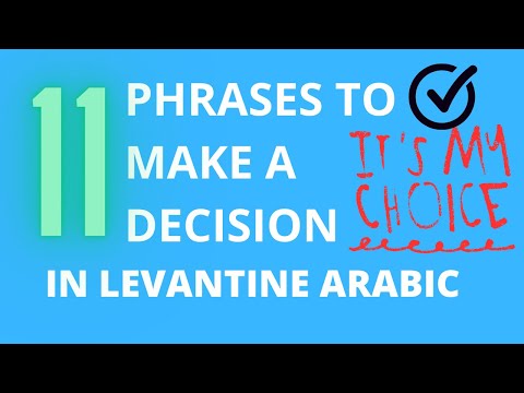 Learn 11 Phrases to Make a Decision  ( decision making) inLevantine Arabic