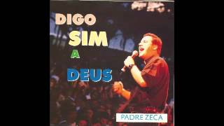 Padre Zeca - Digo Sim a Deus (CD completo)