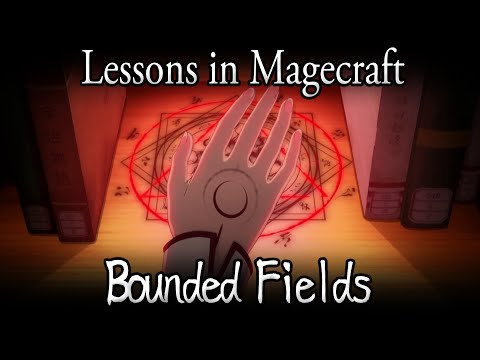 Lessons in Magecraft 12 - Bounded Fields