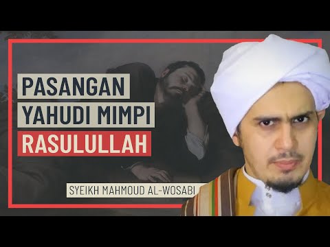 Syeikh Mahmoud Al-Wosabi - Pasangan Yahudi Mimpi Jumpa Rasulullah