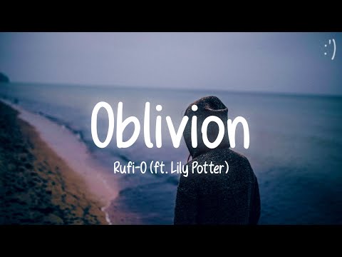 Rufi-O - Oblivion (Lyrics) ft. Lily Potter