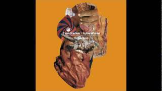 Evan Parker &amp; John Wiese - The Jist