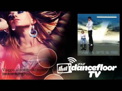 Luchetta & Dante - Viaggio al centro del mondo - DJ mauro vay gf mix - YourDancefloorTV