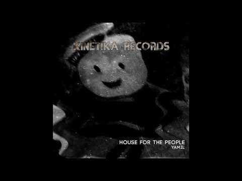 Yamil - House For The People