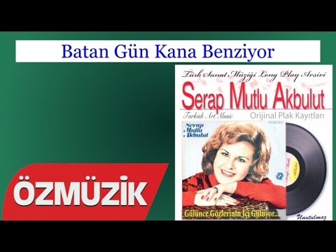 Serap Mutlu Akbulut - Batan Gün Kana Benziyor (Official Audio)