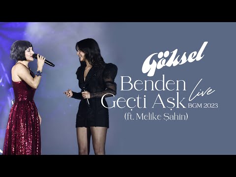 Göksel - Benden Geçti Aşk  (ft. @melikesahin - 2023 BGM Canlı Performans)