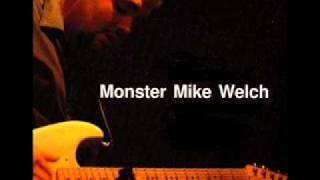 Monster Mike Welch - Give me Time