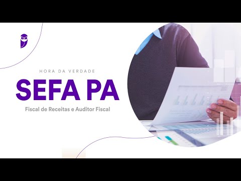 Hora da Verdade SEFA PA – Fiscal de Receitas e Auditor Fiscal: Legislação Tributária