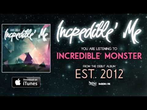 Incredible' Me - Incredible' Monster *Est 2012 Full Album Stream* (Track Video)