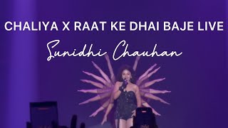 Chaliya X Raat Ke Dhai Baje - Sunidhi Chauhan Live - @sunidhichauhanofficial01