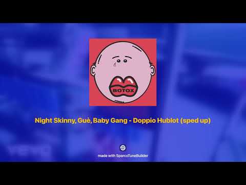 Night Skinny, Guè, Baby Gang - Doppio Hublot 𝘀𝗽𝗲𝗱 𝘂𝗽