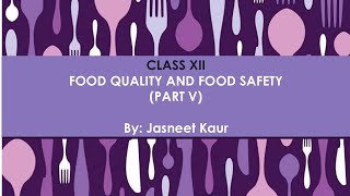 Food Quality And Food Safety | Home Science | Chapter 6 Part 5 | CBSE | Class XII