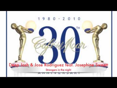 Deep Josh & Jose Rodriguez feat Josephine Sweett - Strangers in the night