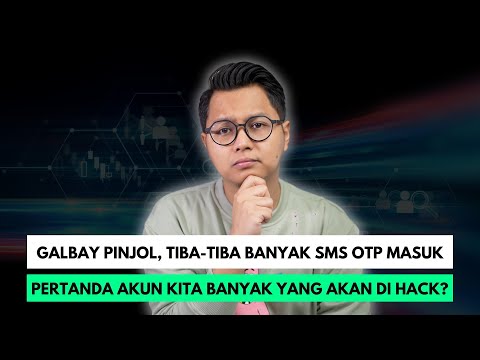 GALBAY PINJOL, TIBA TIBA BANYAK SMS OTP MASUK, PERTANDA AKUN KITA BANYAK YANG AKAN DI HACK?