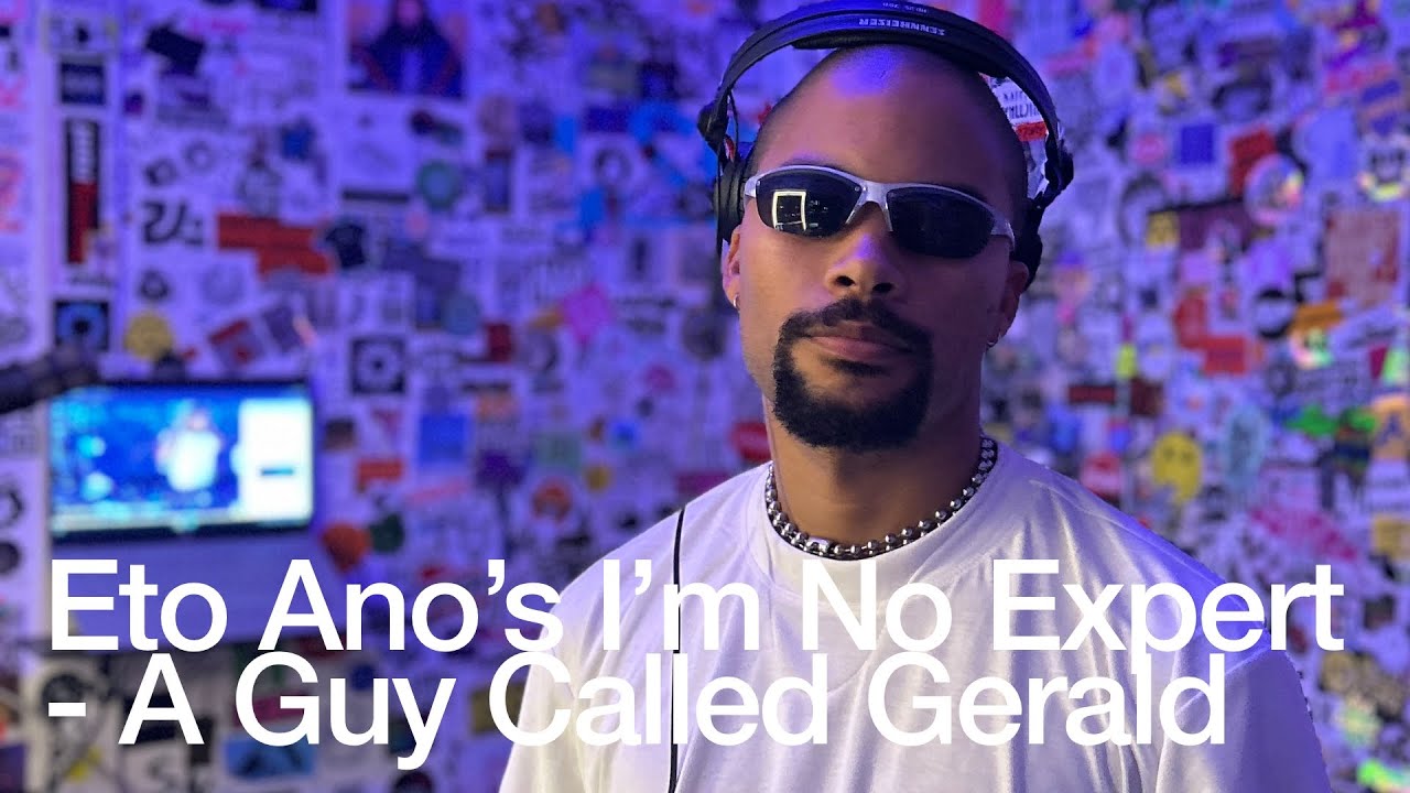 A Guy Called Gerald - Eto Ano's I'm No Expert