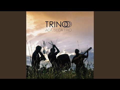 Paseo - Aca Seca Trío