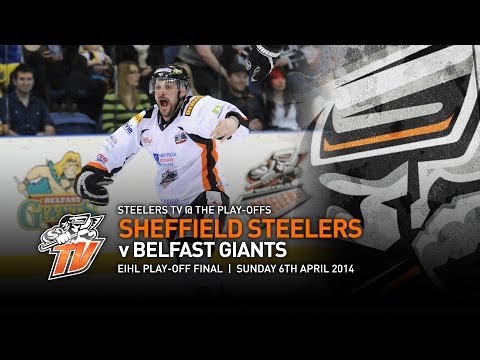 Sheffield Steelers v Belfast Giants - EIHL Play-off Final 2014