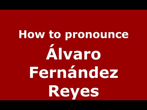 How to pronounce Álvaro Fernández Reyes (Mexico/Mexican Spanish) - PronounceNames.com