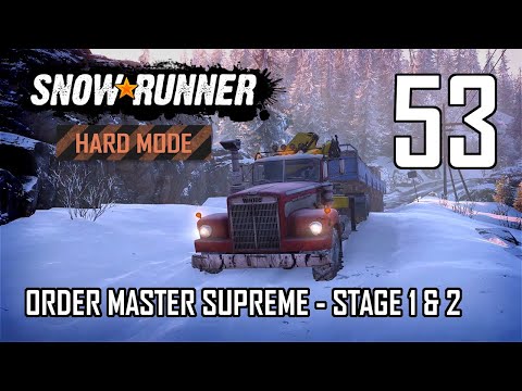 SnowRunner Hard Mode Strategic Walkthrough Ep 53 - Order Master Supreme - Stage 1 & 2