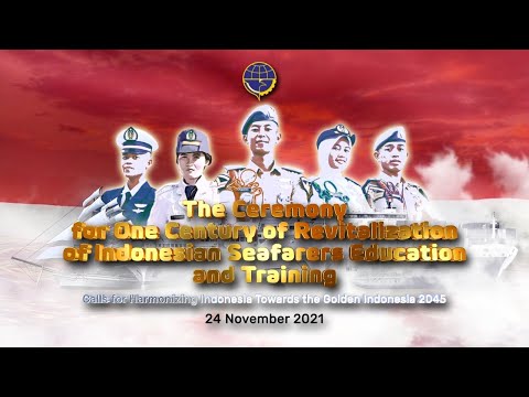 The Ceremony for One Century of Revitalization of Indonesian Seafarers Education and Training