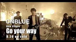 CNBLUE - Go your way（30sec.）