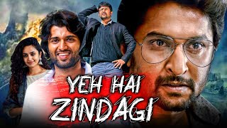 'यह है ज़िन्दगी' - विजय देवराकोंडा की साउथ हिंदी डब्ड फुल मूवी । नानी । Yeh Hai Zindagi HD Movie