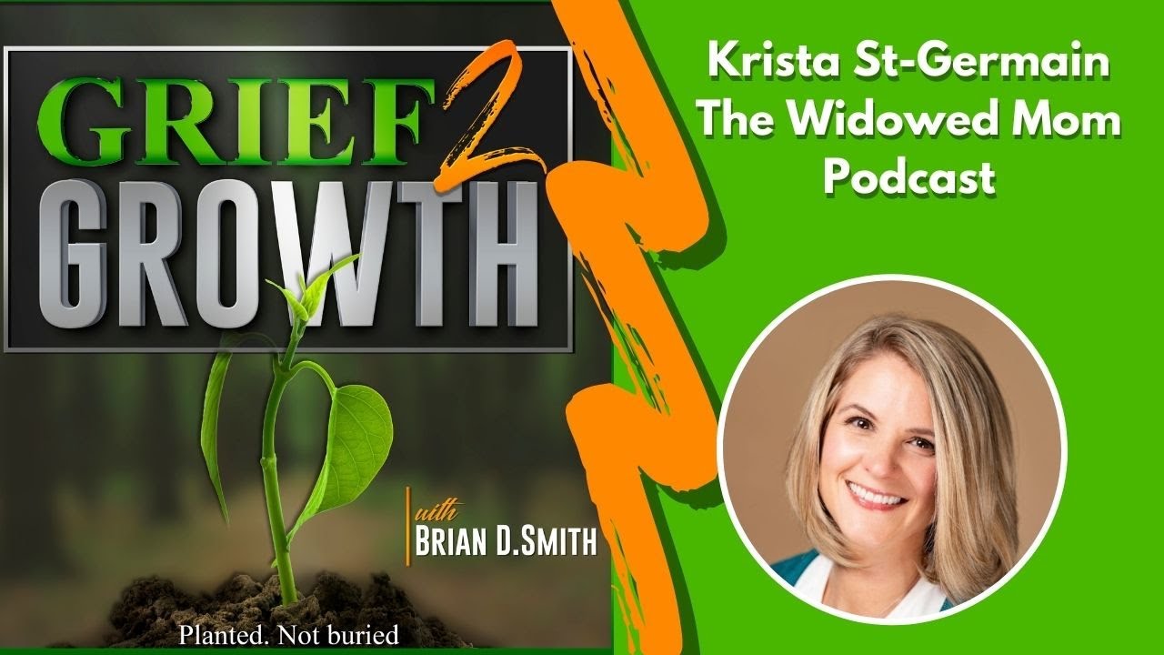 THE WIDOWED MOM’S GUIDE TO HEALING: Krista St-Germain on Overcoming Grief and Loving Life Again