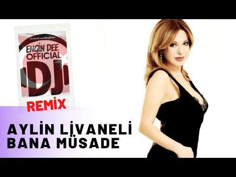 Aylin Livaneli feat Dj Engin Dee - Bana Müsaade / Remix