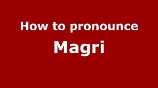 How to pronounce Magri