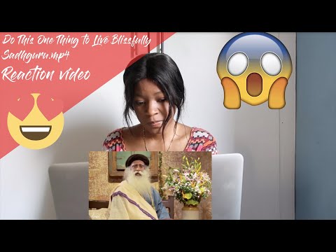 Do This One Thing to Live Blissfully - Sadhguru | REACTION