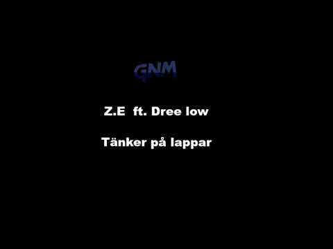 Z.E ft. Dree low Tänker bara på lappar