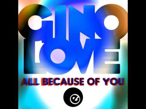 All Because Of You by Gino Love (Main Mix)