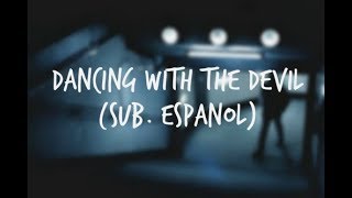 Dancing with the Devil - Set It Off | Sub. Español