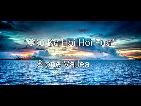 Sione Vailea "Oku Ke Hoi Hoi Fua"