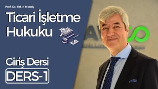 Ticari İşletme Hukuku - Ders 1: Giriş