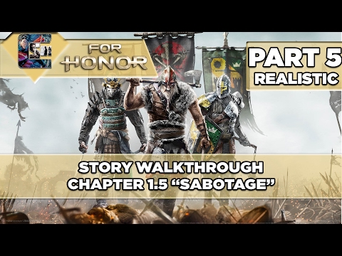 FOR HONOR - Story Walkthrough Part 5 - Realistic Chapter 1.5 "Sabotage" | CenterStrain01
