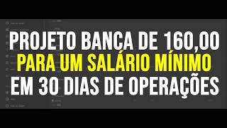 LEVANDO UMA BANCA DE 160 ATÉ UM SALÁRI0 MÍNIM0 EM 30 DIAS!!!