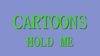 Cartoons - Hold Me