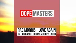 Rae Morris - Love Again (Clean Bandit Remix)