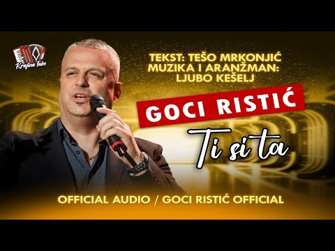 Goci Ristić - Ti si ta (Official Audio)