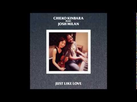 Chieko Kinbara Feat. Josh Milan - Just Like Love (Original Mix)