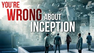 Why You&#39;re WRONG About Inception