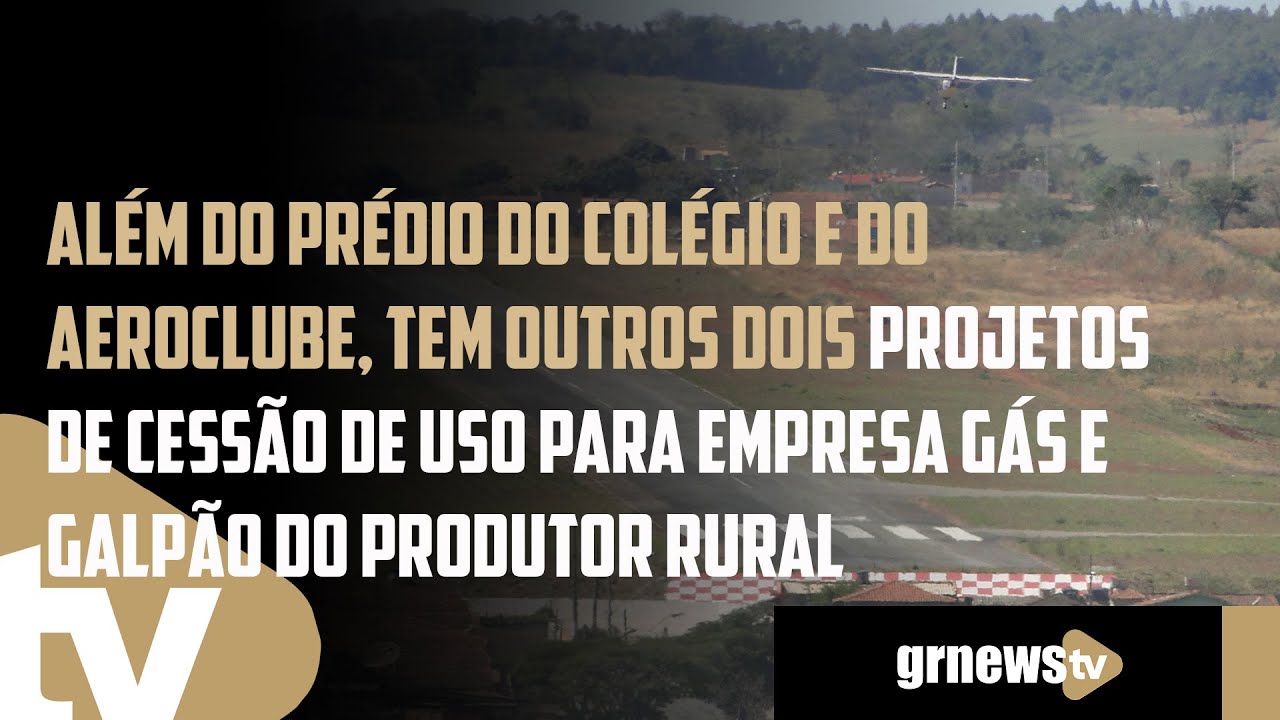 Prédio do colégio, aeroclube e mais projetos de cessão de uso para empresa gás e galpão do produtor