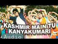 🎧 Kashmir Main Tu Kanyakumari (Audio) –Chennai Express|Sunidhi C |Arijit Singh | Neeti M |Dance Song