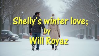 Shelly's winter love; (Merle Haggard's) (with words);  by Will Royaz