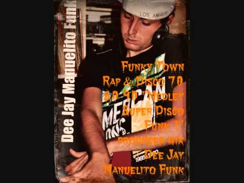 Funky Town Rap & Disco 70 80 90  Medley producer by Dee Jay Manuelito Funk