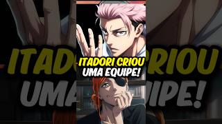 ITADORI MONTOU UM TIME CONTRA MALDIÇÕES #jujutsukaisen #todo #itadori
