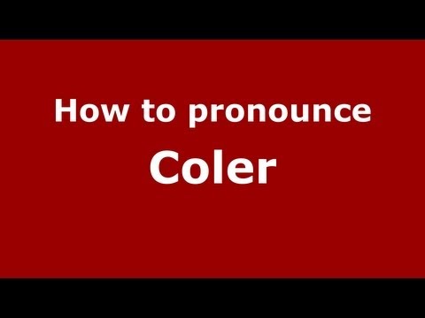 How to pronounce Coler